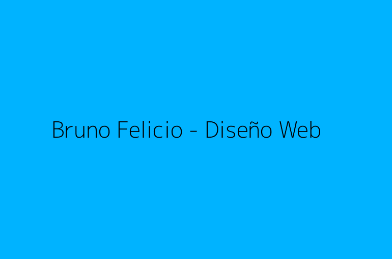 Bruno Felicio - Diseño Web